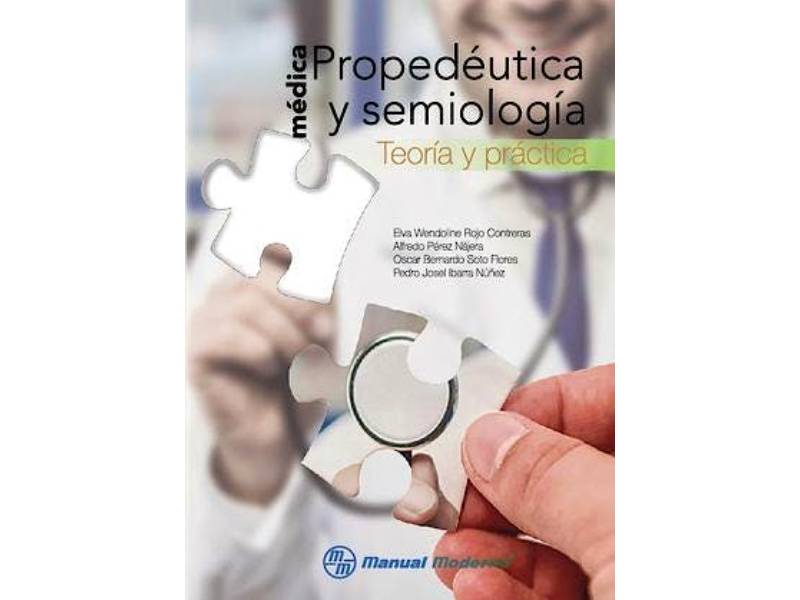 Propedéutica y Semiología Médica. Teoría y Práctica
