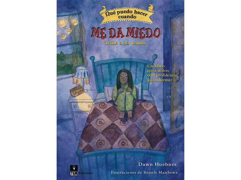 Qué Puedo Hacer cuando me da Miedo Irme a la Cama. Un Libro para Ayudar