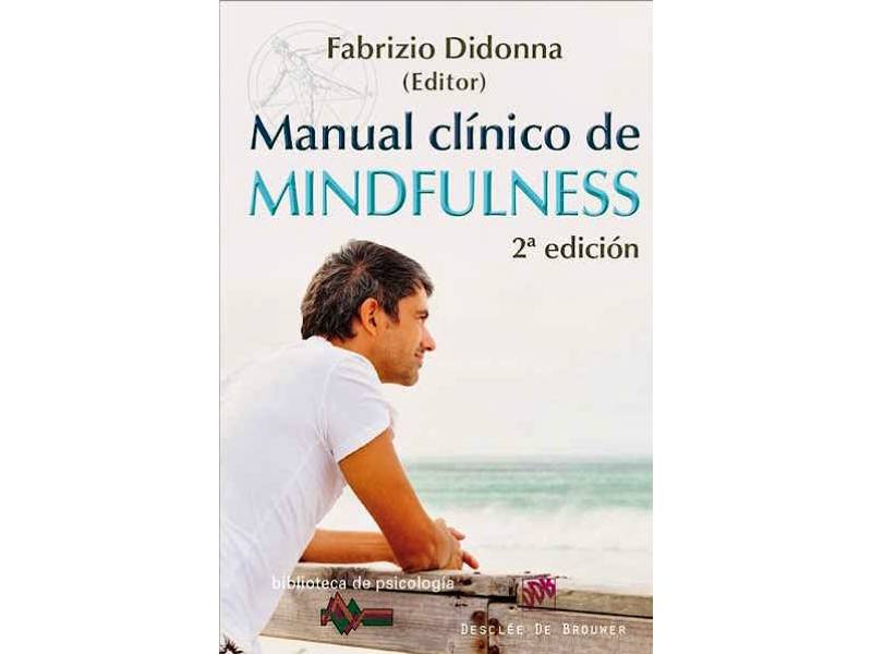 Manual Clínico de Mindfulness (Biblioteca de Psicología, 169)