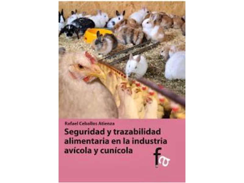 Seguridad y Trazabilidad Alimentaria en la Industria Avicola y Cunicola